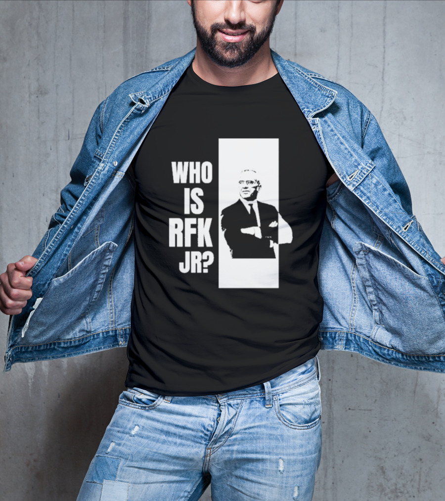 Who Is RFK Jr T-Shirt