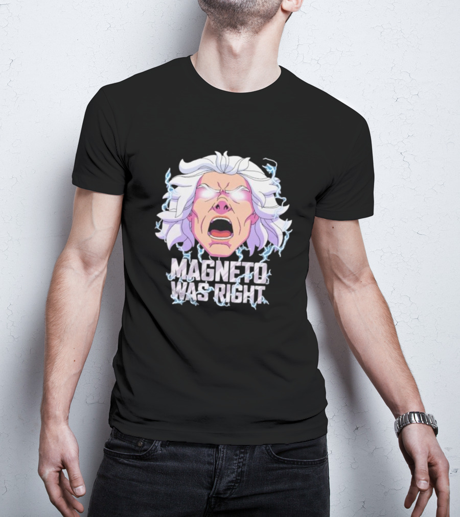 Magneto Was Right Angry Face With Electric Lightning T-Shirt