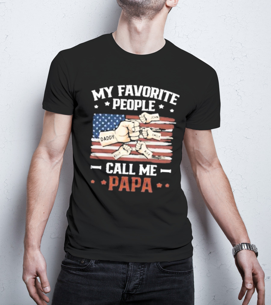 My Favorite People Call Me Papa American Flag Fist Bump T-Shirt