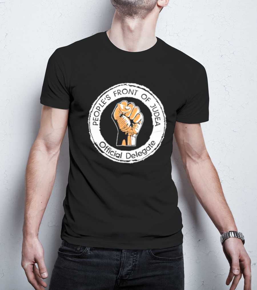 People's Front Of Judea Official Delegate Fist T-Shirt