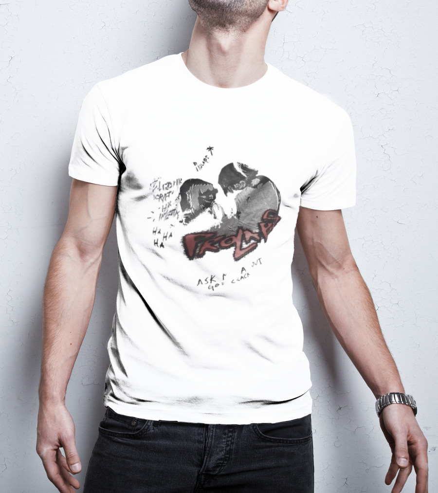Prolaps Ask Me About God Crack Bleeding Heart Hi Five Hints HA HA HA T-Shirt