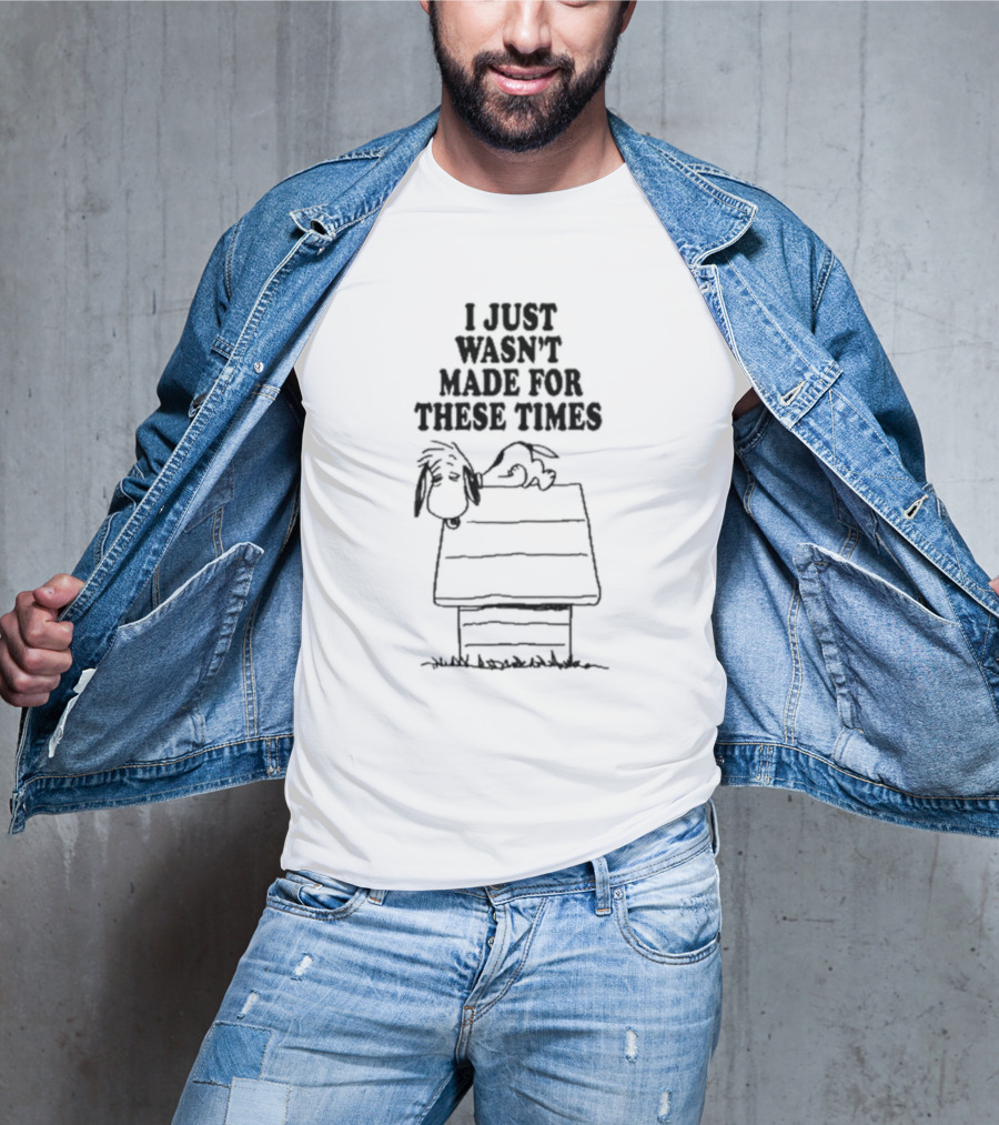 I Just Wasn’t Made For These Times Snoopy Doghouse Relaxation T-Shirt