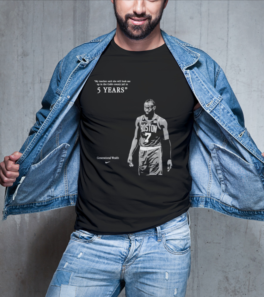 Generational Wealth Boston Celtics My Teacher Said She Will Look Me Up In The Cobb County Jail In 5 Years T-Shirt