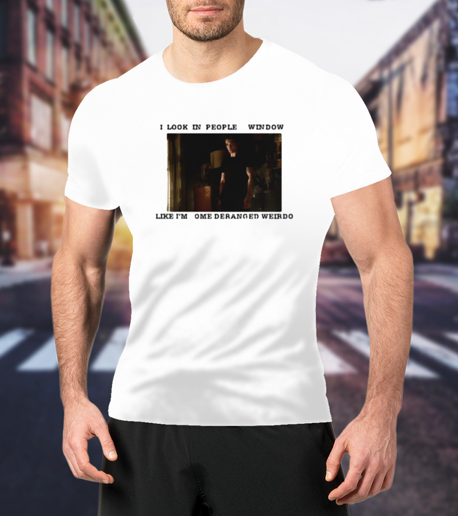 I Look In Peoples Window Like I’m Some Deranged Weirdo Dark Room Scene T-Shirt