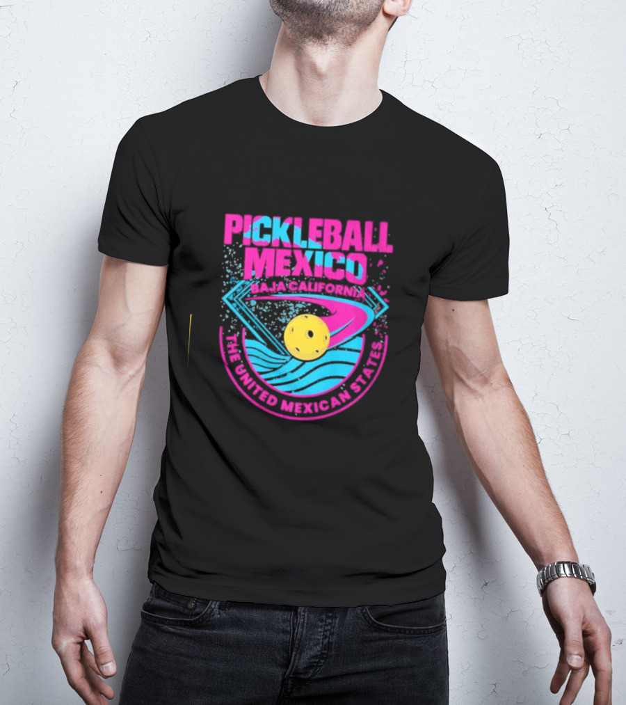 Pickleball Mexico Baja California The United Mexican States T-Shirt