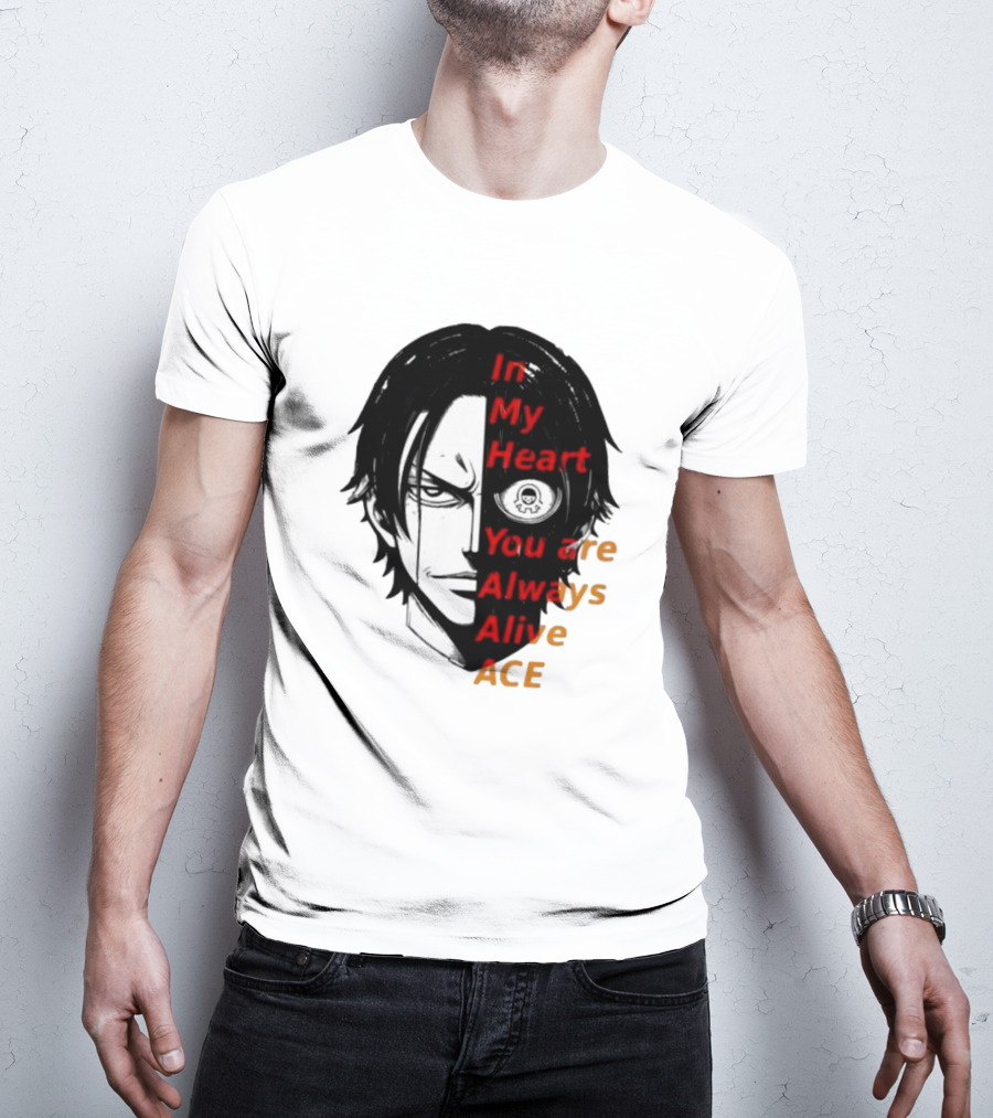 In My Heart You Are Always Alive Ace One Piece T-Shirt