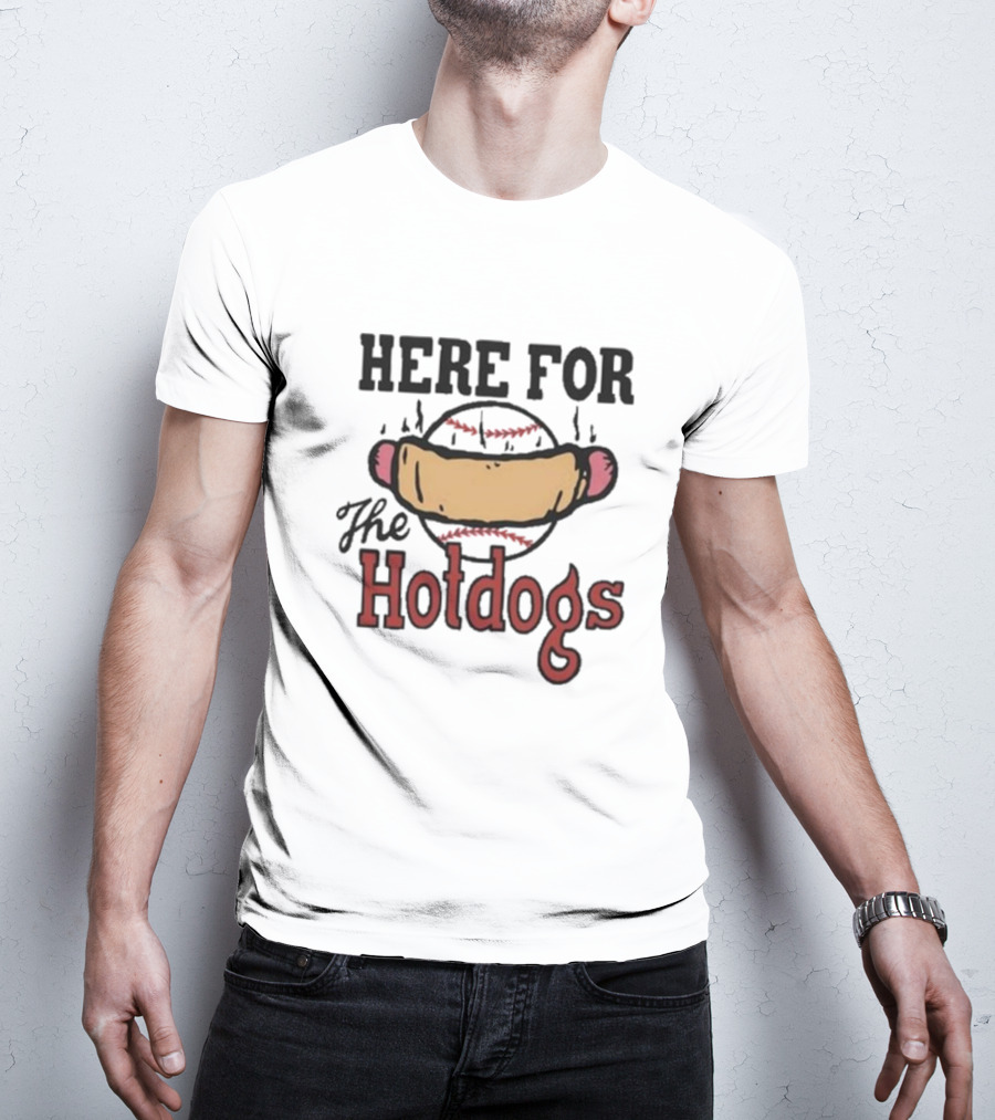 Here For The Hotdogs Baseball Softball Lover Text T-Shirt