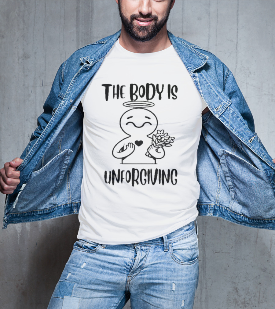 The Body Is Unforgiving Angel Figure Holding Flowers And Heart T-Shirt