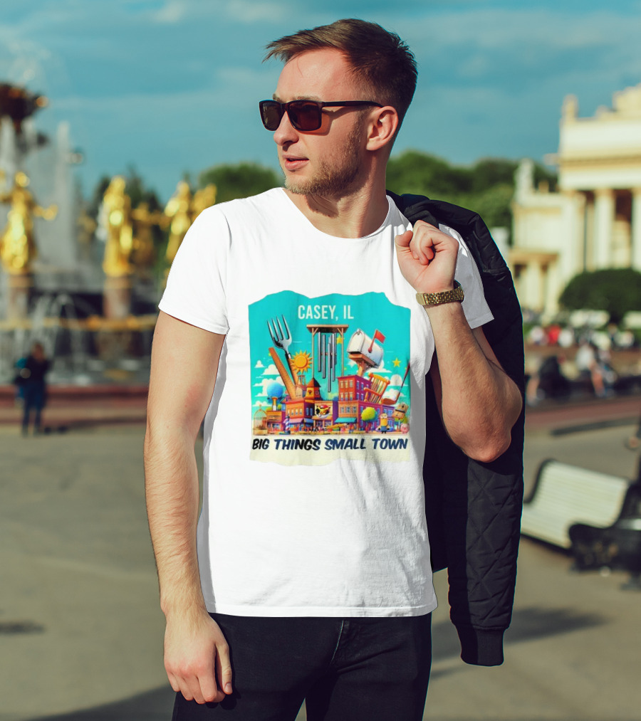 Casey IL Big Things Small Town Oversized Items And Landmarks T-Shirt