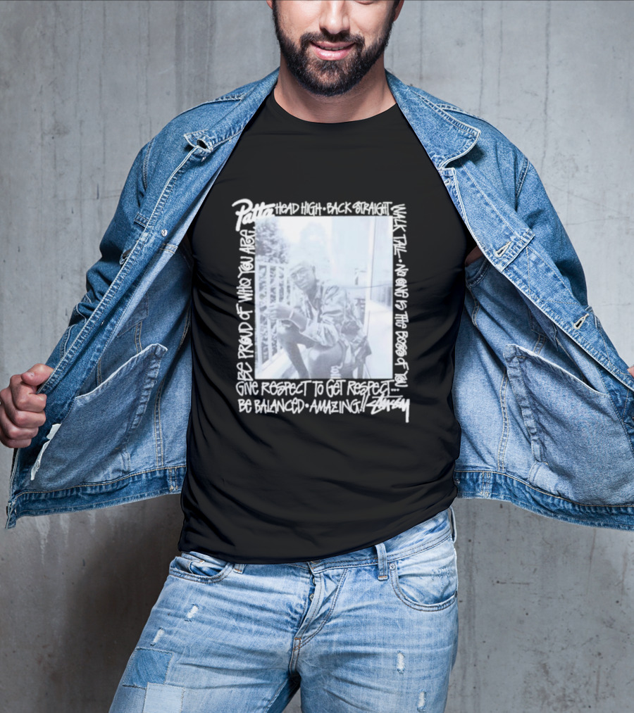 Patta X Stussy Head High Be Proud Walk Tall No One Is The Boss Be Balanced Amazing T-Shirt
