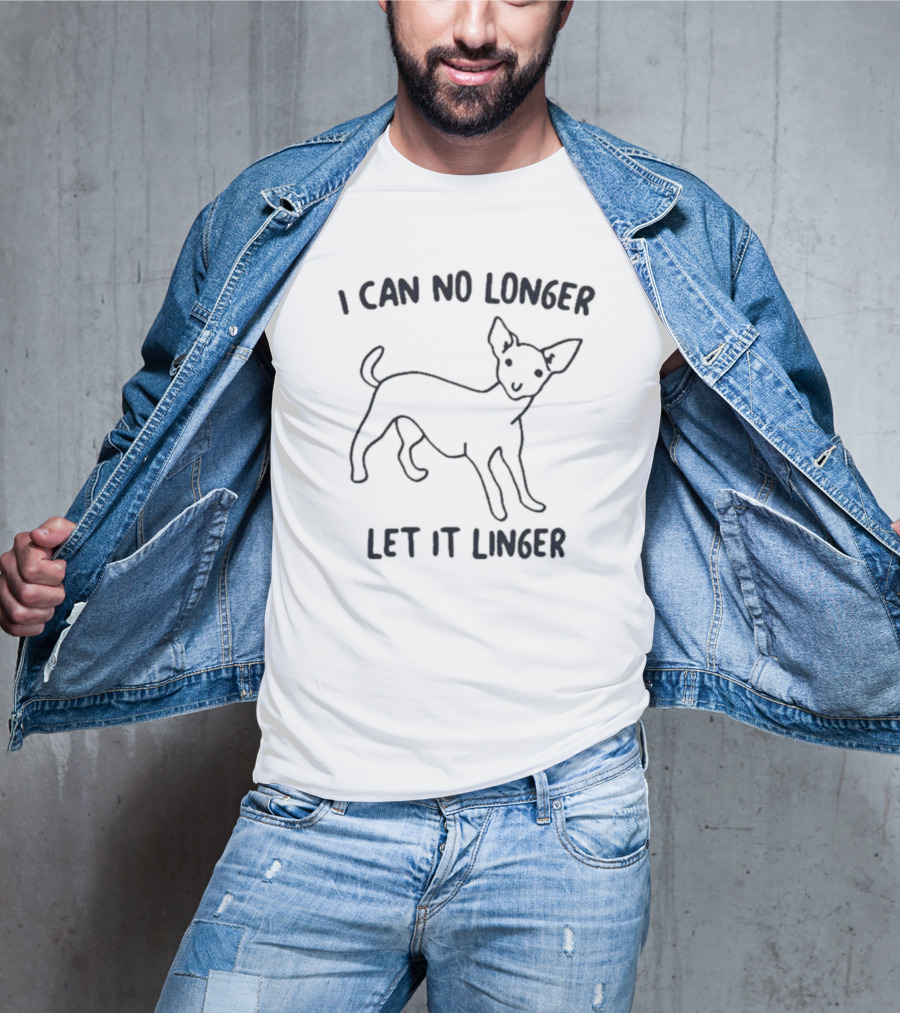 I Can No Longer Let It Linger Chihuahua Outline T-Shirt