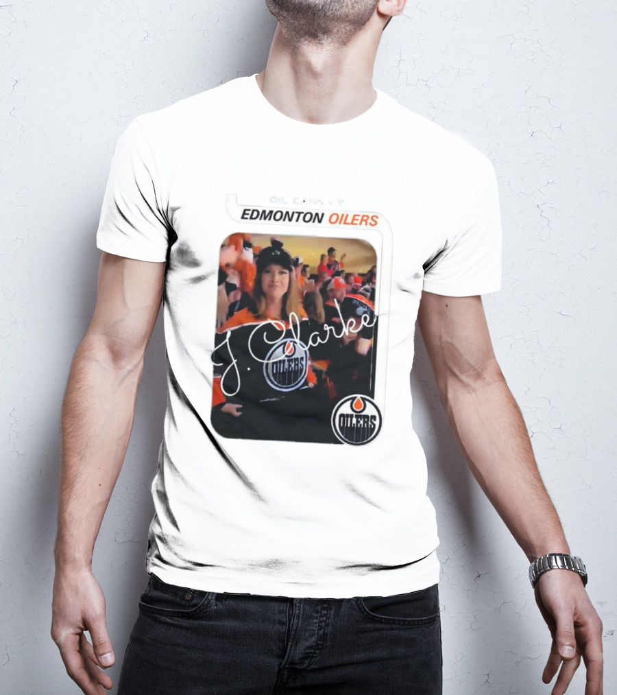 Oil Cans T Edmonton Oilers J Clarke Fan Flash T-Shirt