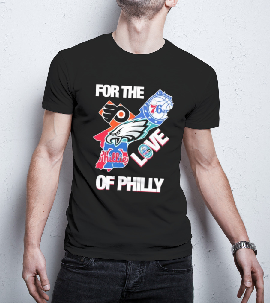 For The Love Of Philly Philadelphia Flyers 76ers Eagles Phillies Skyline T-Shirt