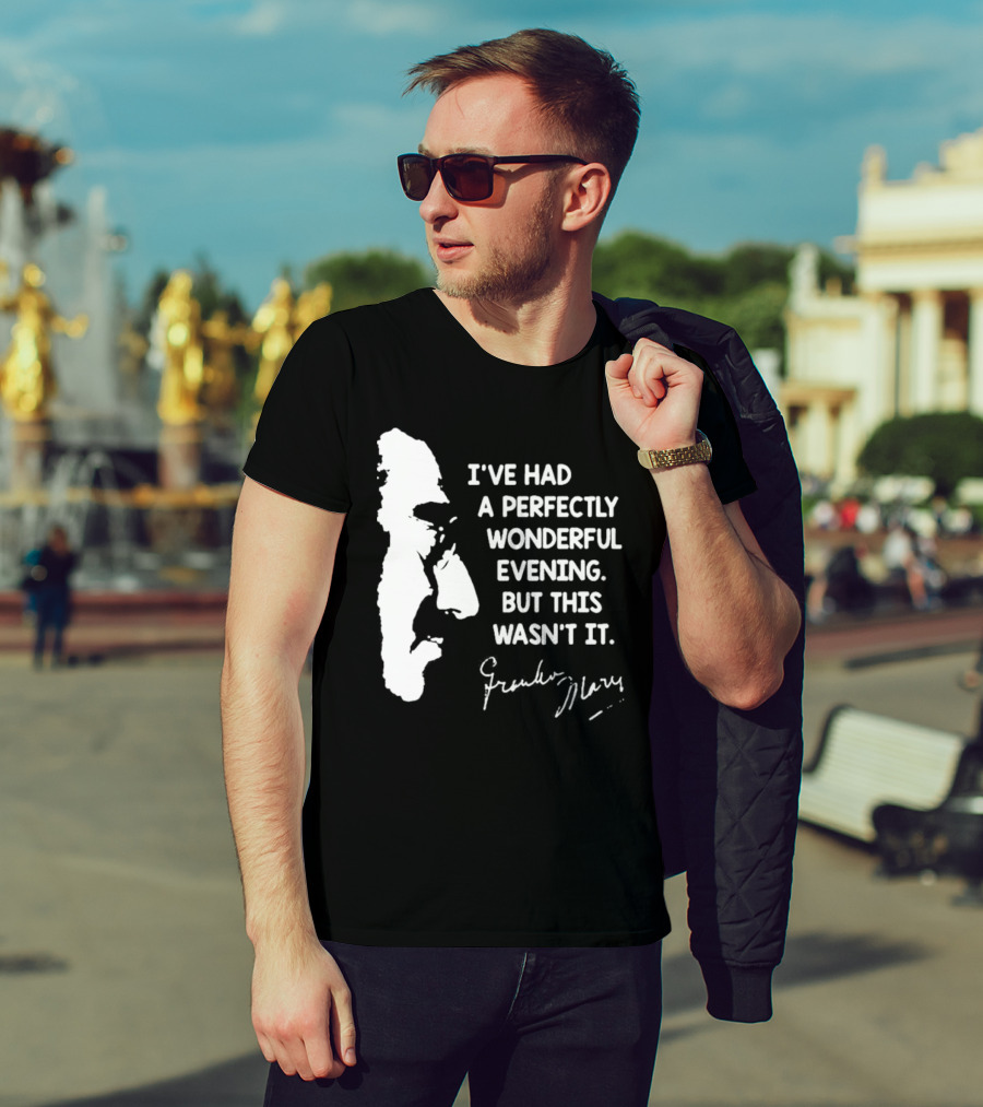 Marx Brothers Groucho Quote Perfectly Wonderful Evening Signature Duck Soup T-Shirt