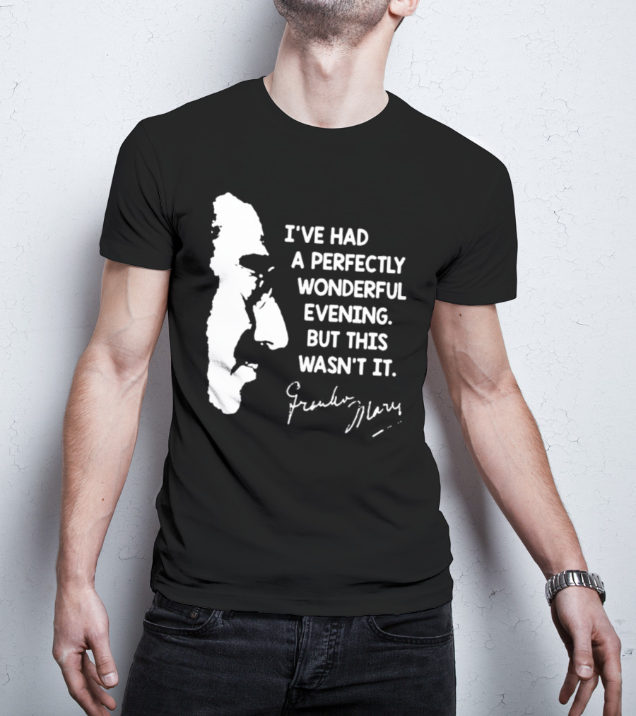 Marx Brothers Groucho Quote Perfectly Wonderful Evening Signature Duck Soup T-Shirt