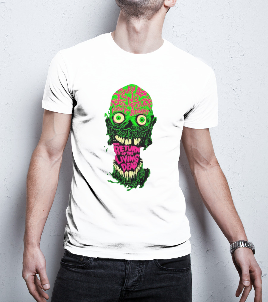 The Return Of The Living Dead Skull No Future More Brains Horror T-Shirt