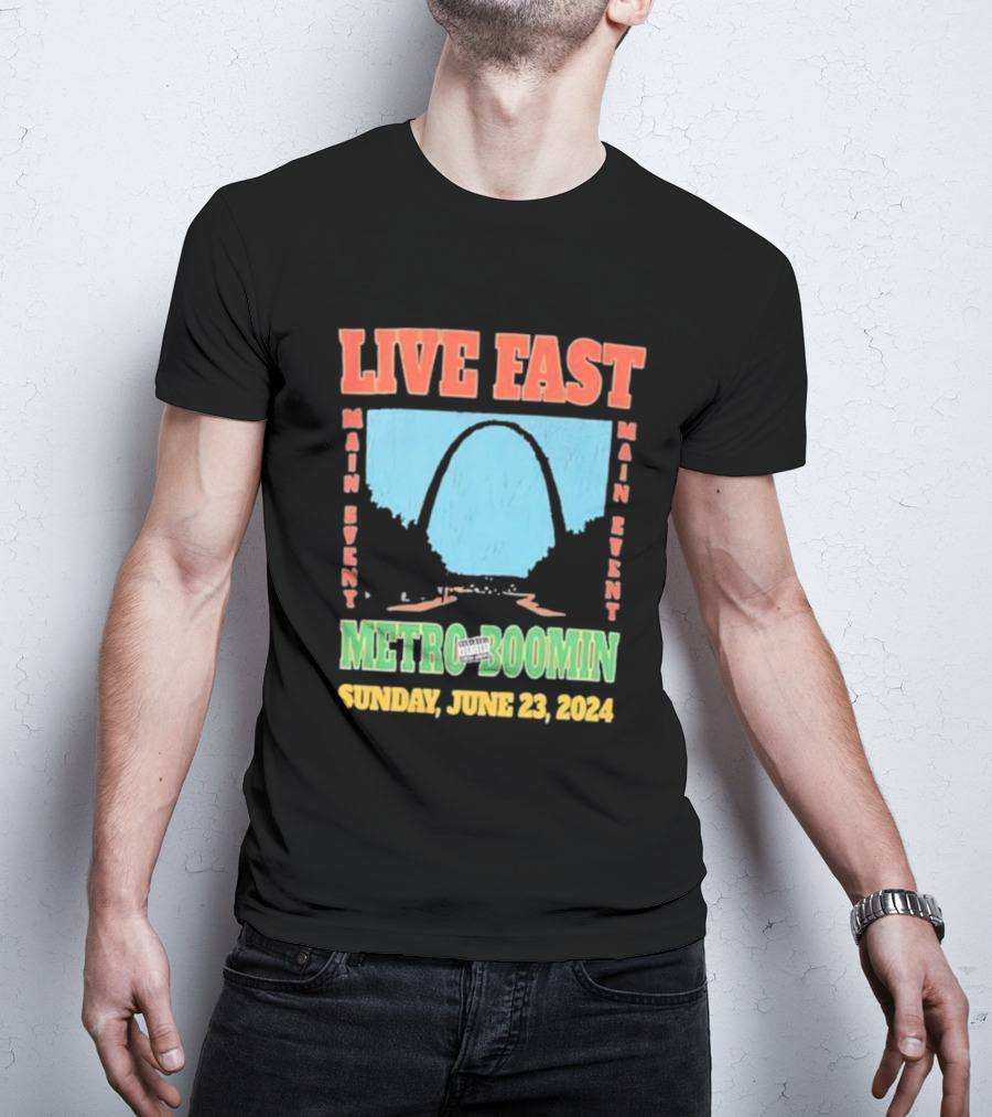 Live Fast Main Event Metro Boomin Sunday June 23 T-Shirt