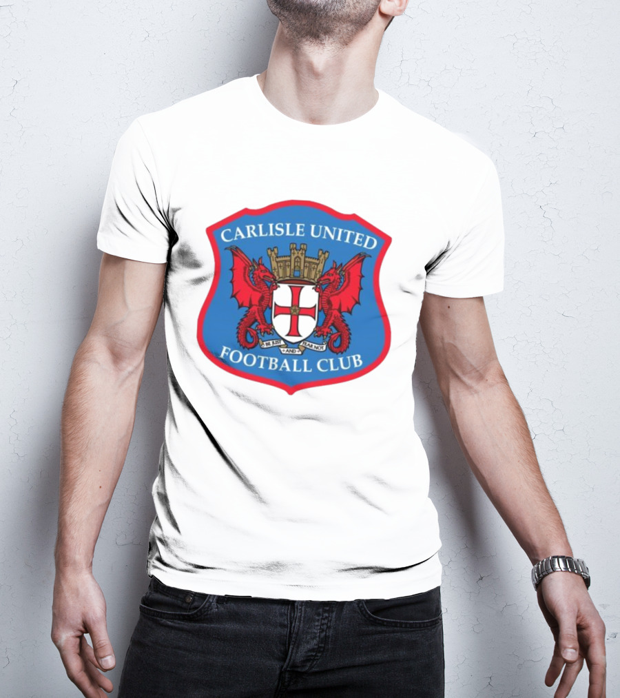 Carlisle United Football Club Crest Bejust And Fear Not Dual Red Dragons Shield T-Shirt