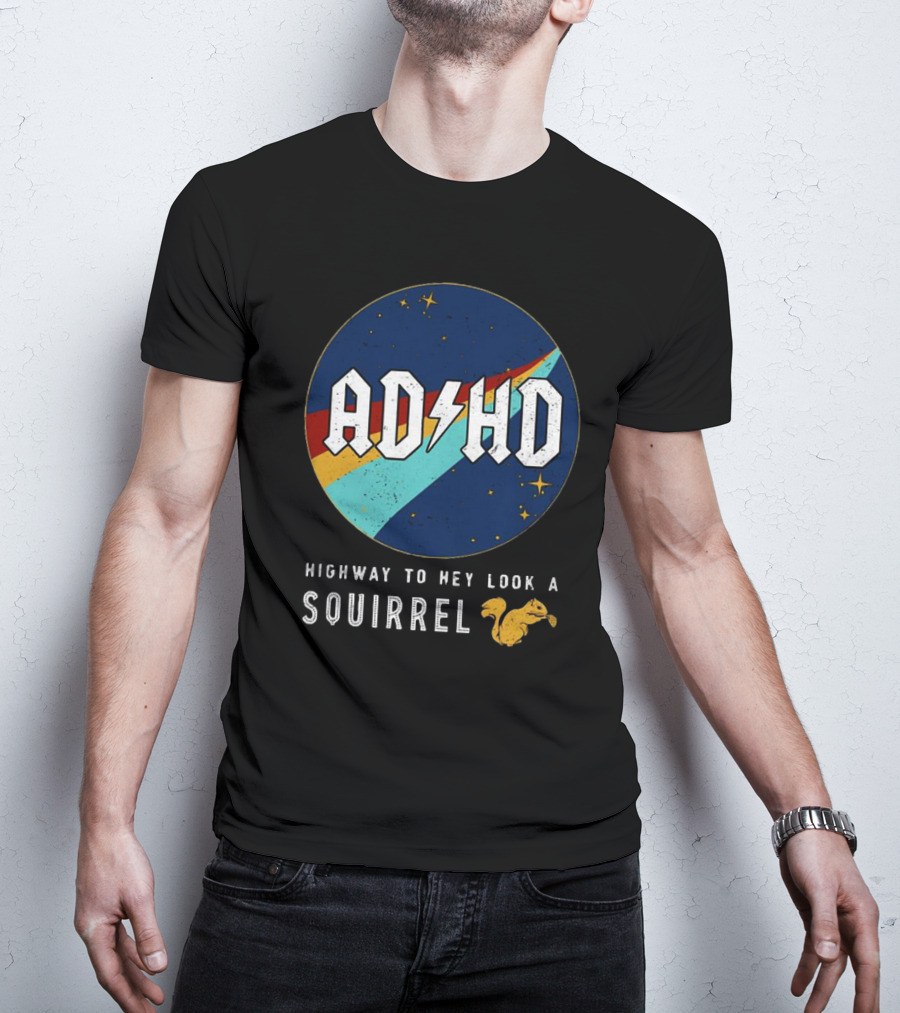 ADHD Highway To Hey Look A Squirrel Retro Space T-Shirt