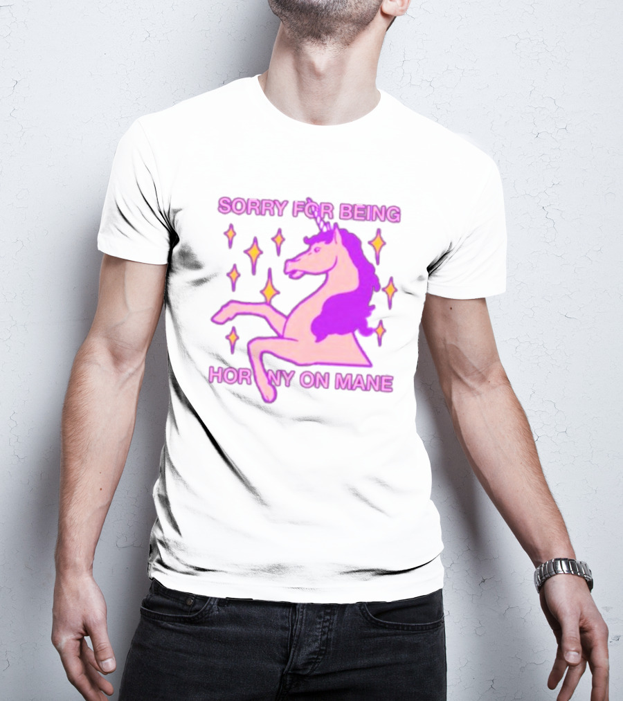 Sorry For Being Horny On Mane Unicorn With Stars T-Shirt