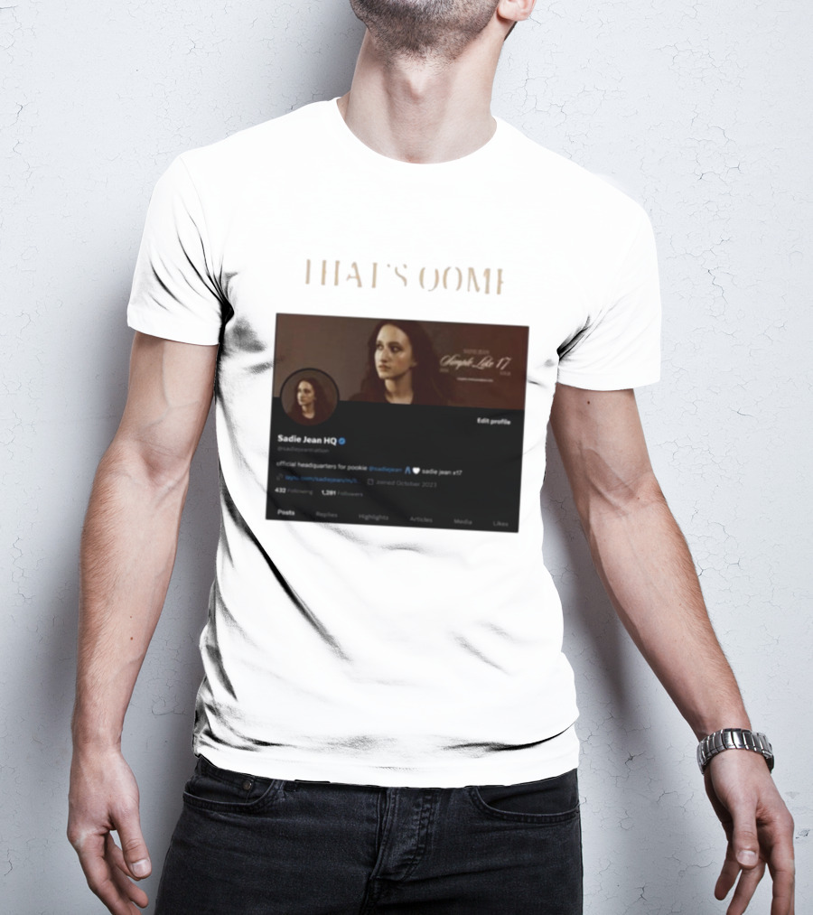 THATS OOMF SADIE JEAN HQ ANGST LIKE 17 OFFICIAL HEADQUARTERS T-Shirt