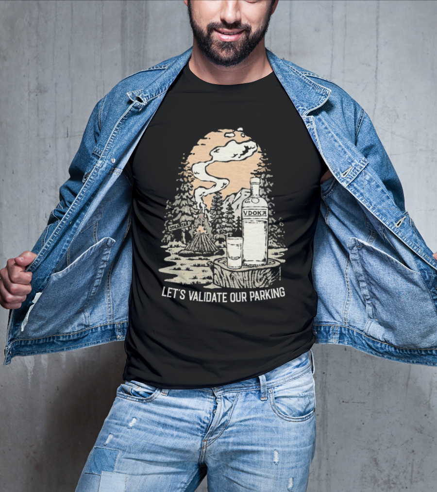 Let’s Validate Our Parking Vdoka Campfire Forest Scene T-Shirt