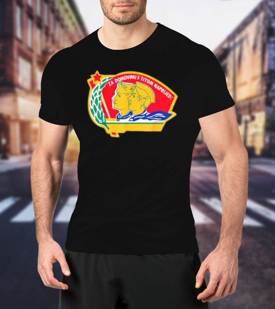 Za Domovinu S Titom Naprijed Red Star Laurel Wreath Emblem T-Shirt