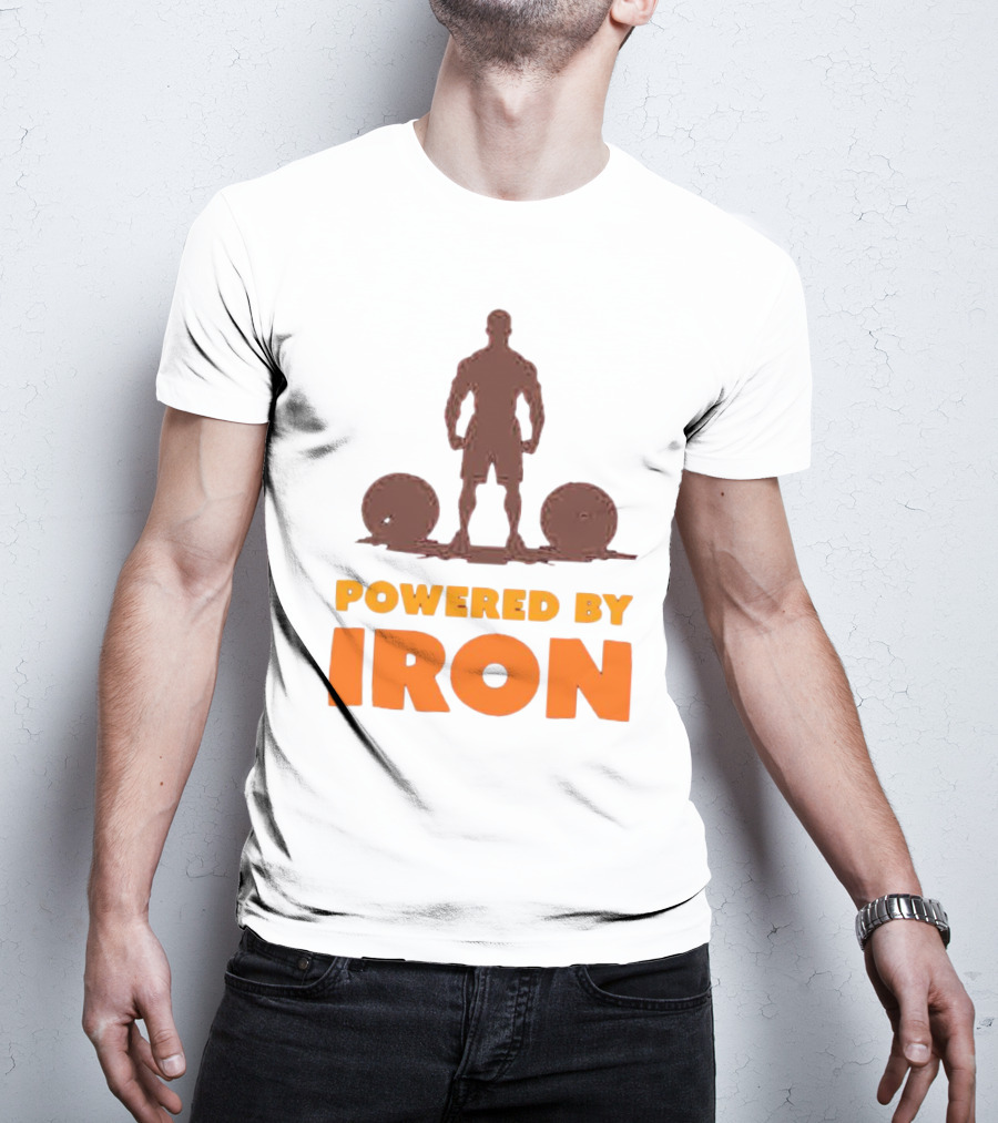 Powered By Iron Muscular Strength And Fitness Motivation T-Shirt
