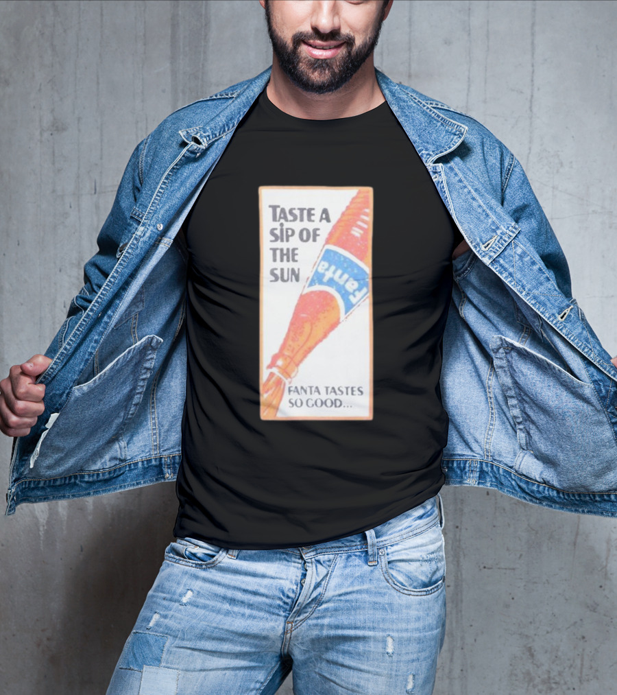 Taste A Sip Of The Sun Fanta Tastes So Good Refreshing Orange Beverage T-Shirt