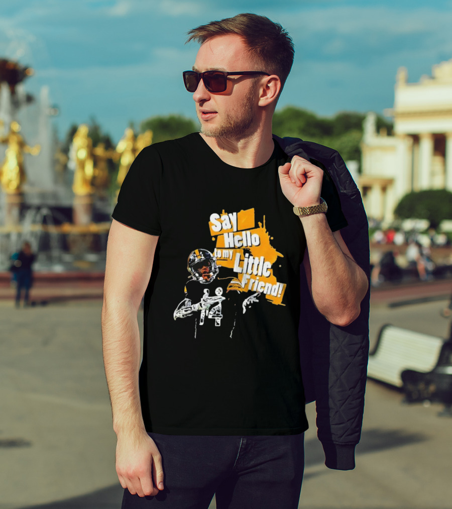 Pittsburgh Steelers Say Hello To My Little Friend Football Player T-Shirt