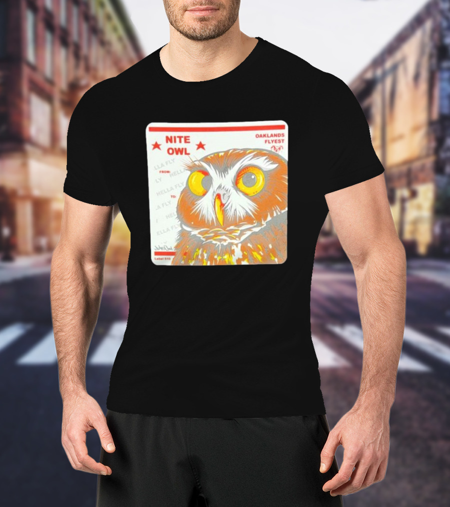 Nite Owl Hella Fly Oaklands Flyest Label 510 T-Shirt