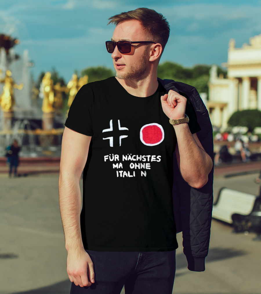 Für Nächstes Mal Ohne Italien Schwarz Weiß Rot Symbolik T-Shirt