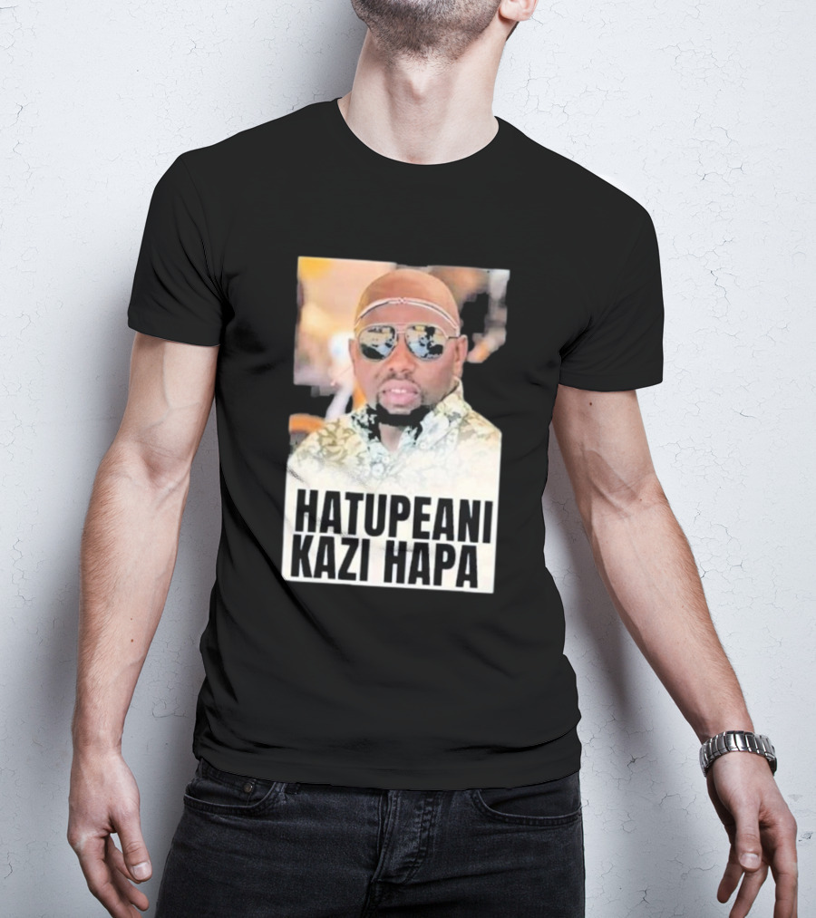 Hatupeani Kazi Hapa Sunglasses And Fashion T-Shirt