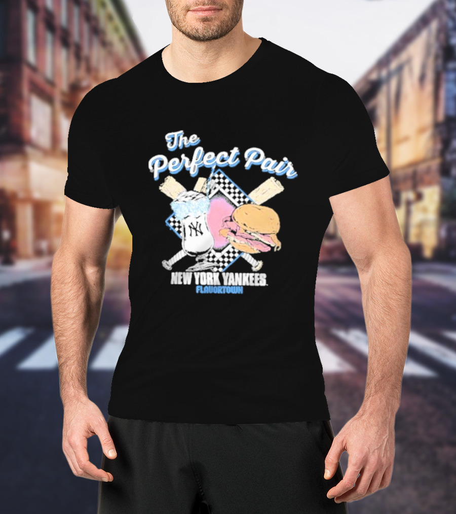 The Perfect Pair New York Yankees Flavortown Burger And Drink T-Shirt