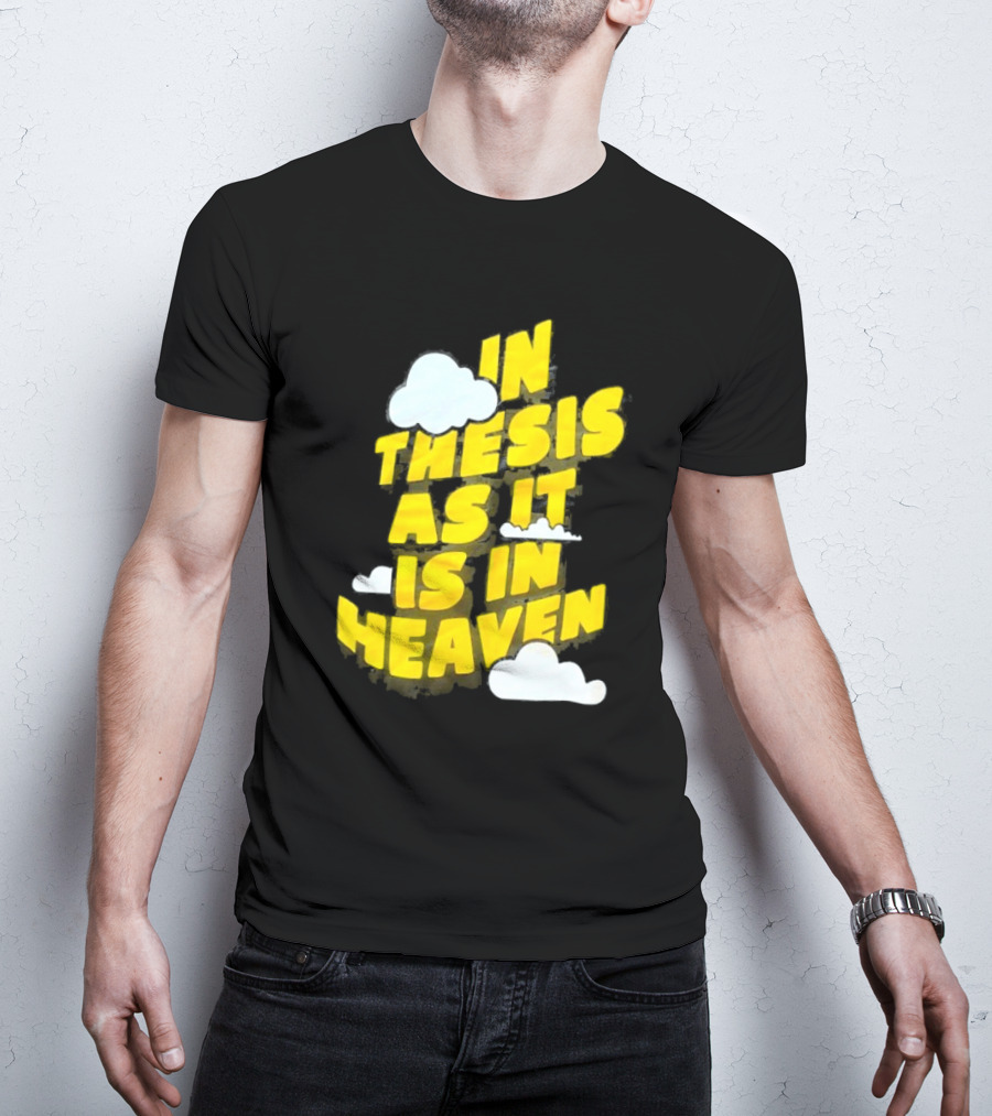 In Thesis As It Is In Heaven Clouds Text Yellow T-Shirt