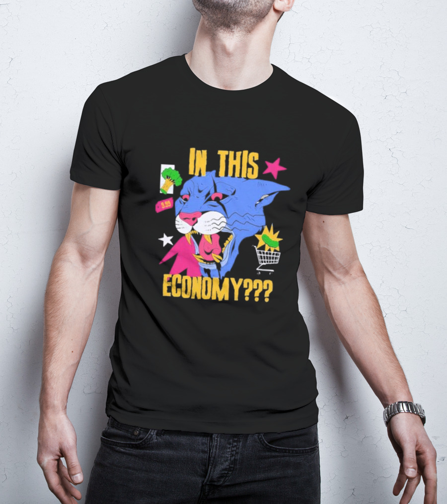 In This Economy Lion Blue Panther With Shopping Cart And Broccoli 9.99 T-Shirt
