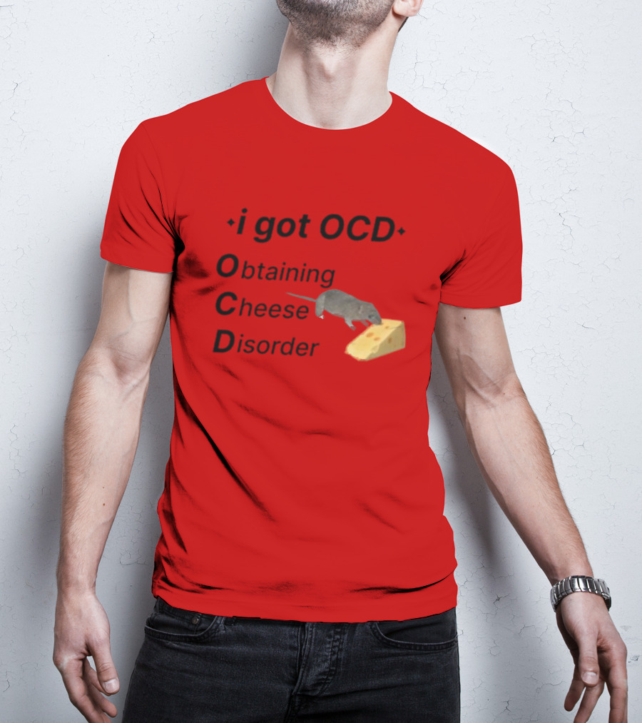 I Got OCD Obtaining Cheese Disorder Mouse Cheese Humor T-Shirt