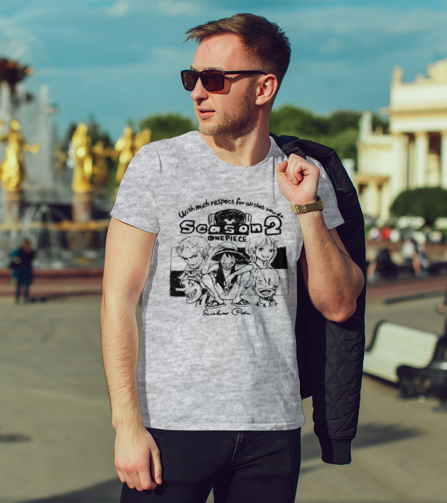 With Much Respect For All That You Do Season 2 One Piece Eiichiro Oda T-Shirt