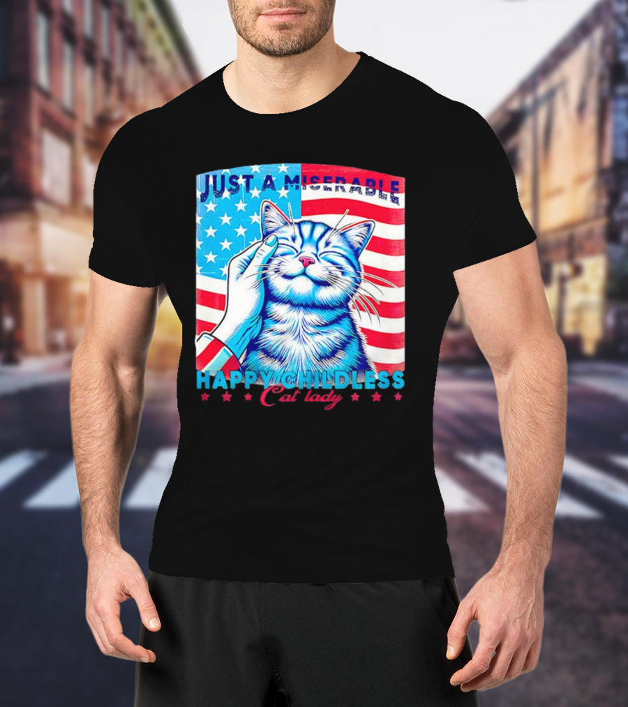 Just A Miserable Happy Childless Cat Lady Patriotic Flag Background T-Shirt