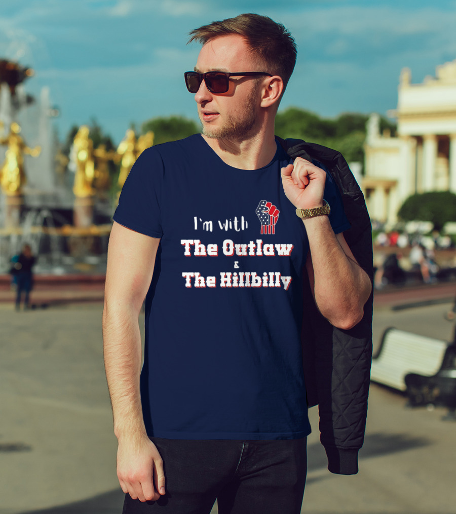 I'm With The Outlaw And The Hillbilly American Flag Fist T-Shirt