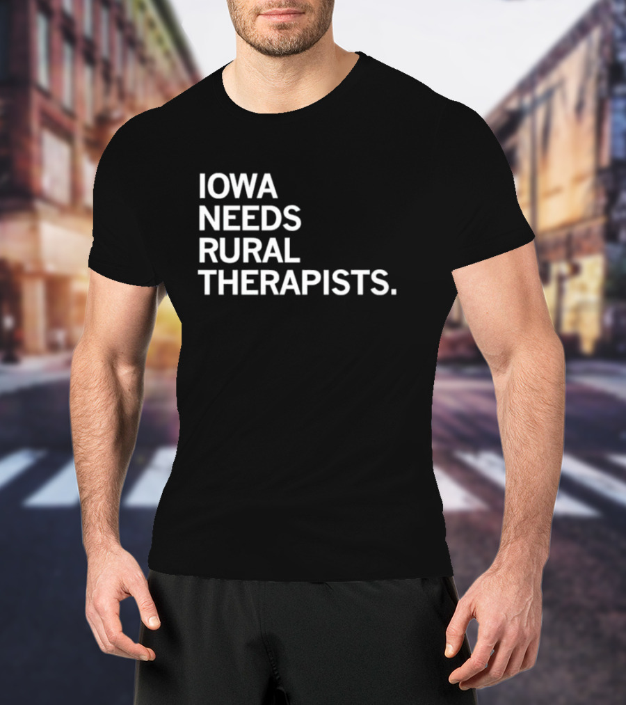 Iowa Needs Rural Therapists T-Shirt
