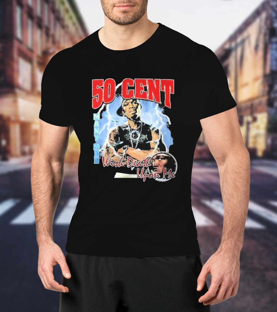 50 Cent Many Men Wish Death Upon Me T-Shirt