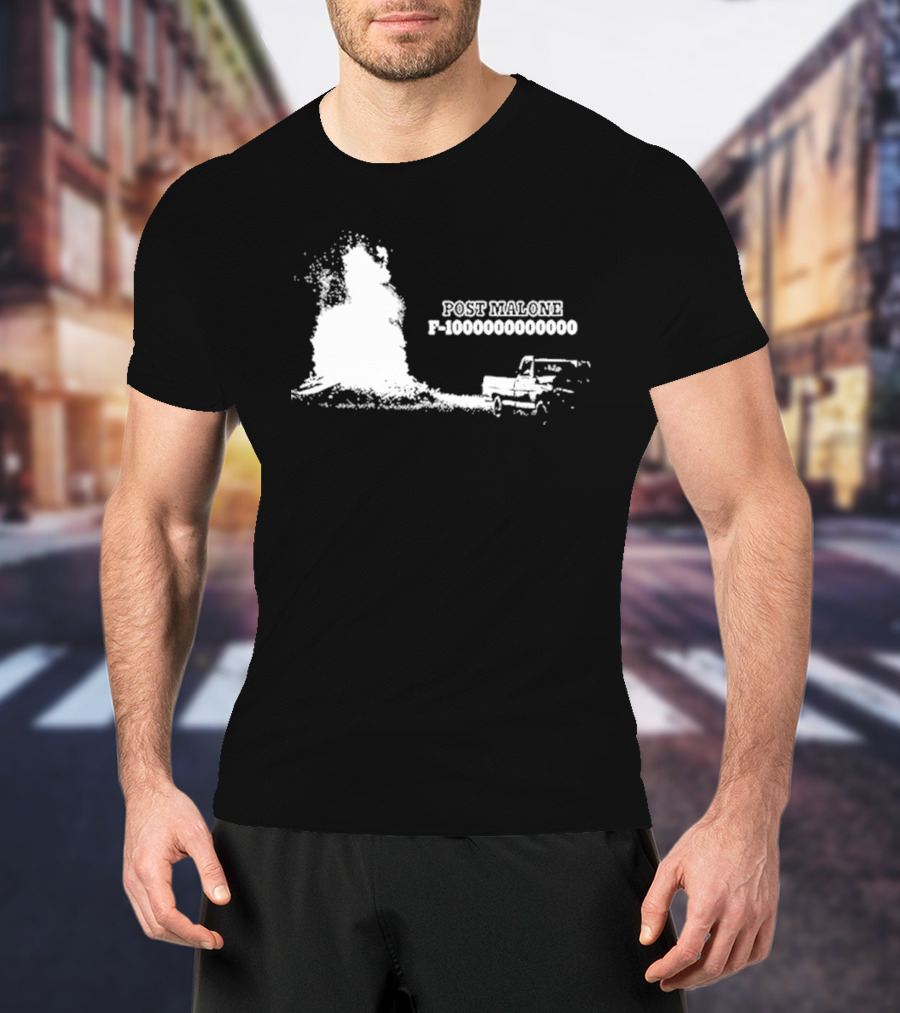 Post Malone F-1000000000000 Truck Explosion T-Shirt