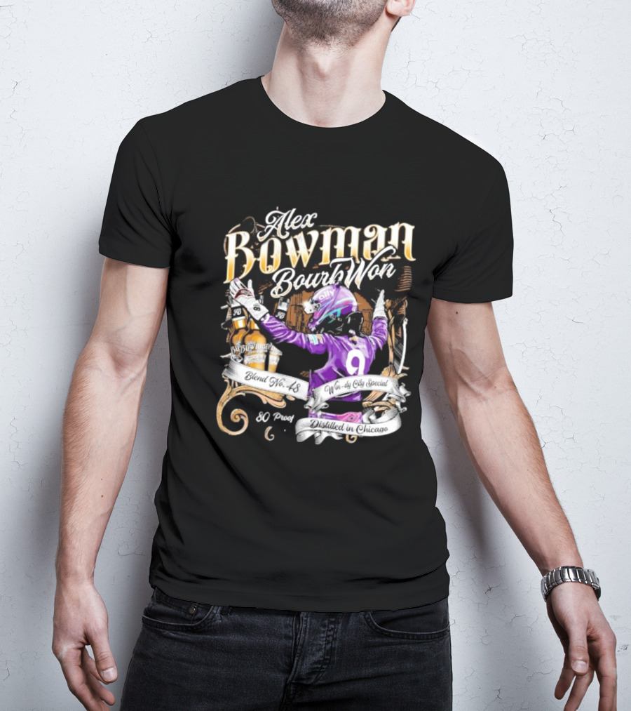 Alex Bowman Bourbon Won Distilled In Chicago Windy City Special Blend No 48 80 Proof T-Shirt