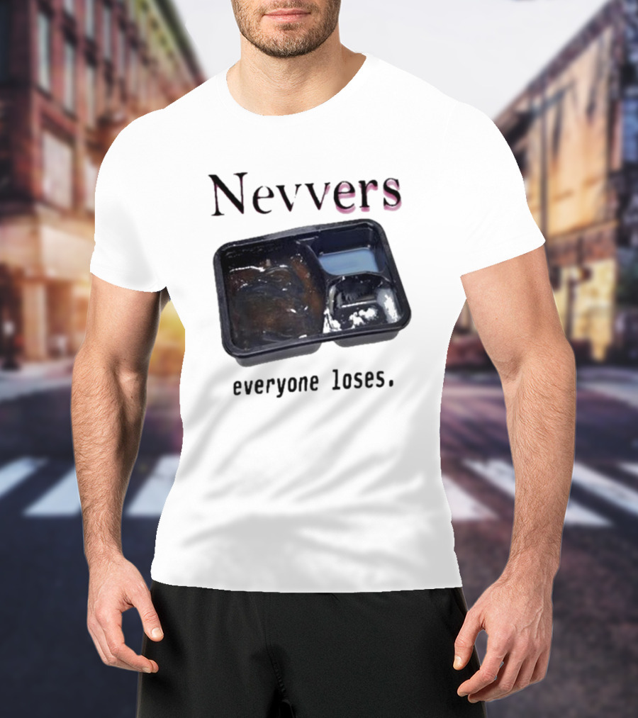 Nevvers Everyone Loses Empty Tray T-Shirt