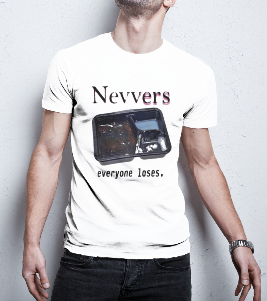 Nevvers Everyone Loses Empty Tray T-Shirt