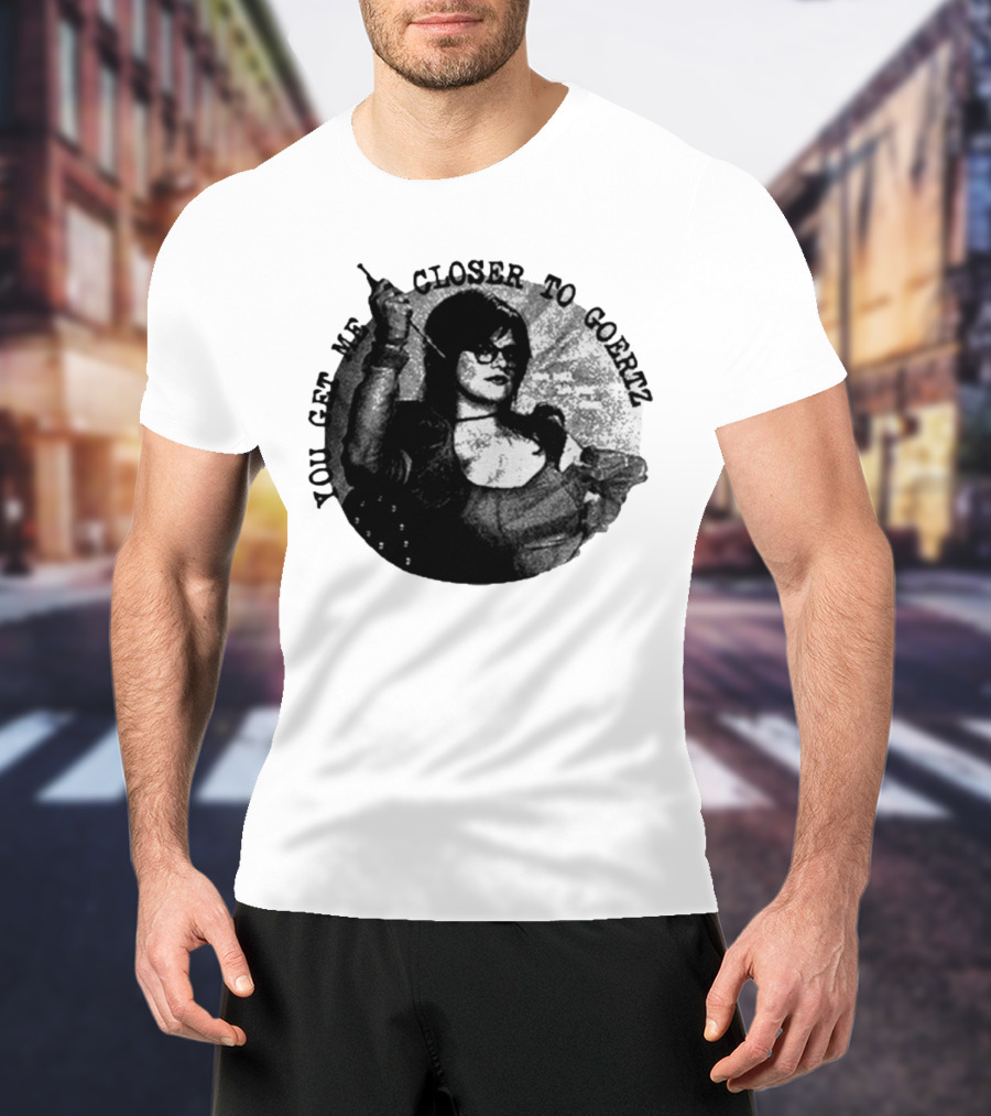 You Get Me Closer To Goertz Vintage Noir Style Persona T-Shirt