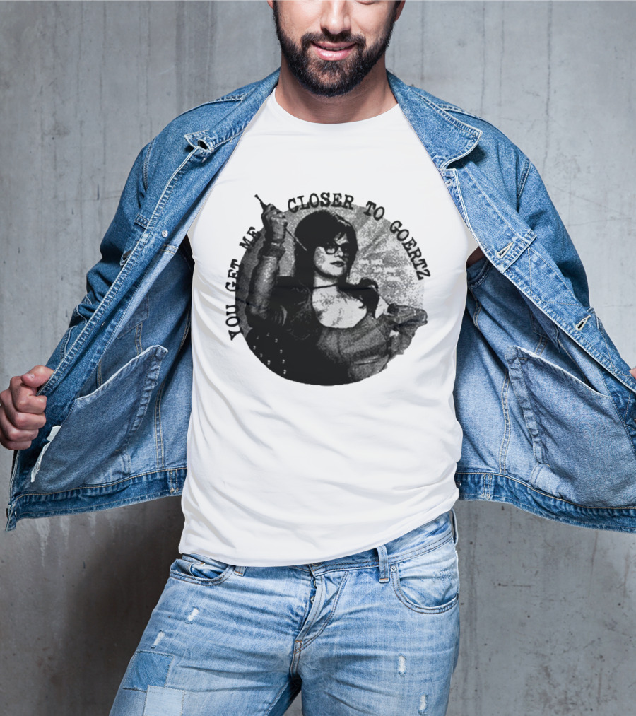 You Get Me Closer To Goertz Vintage Noir Style Persona T-Shirt