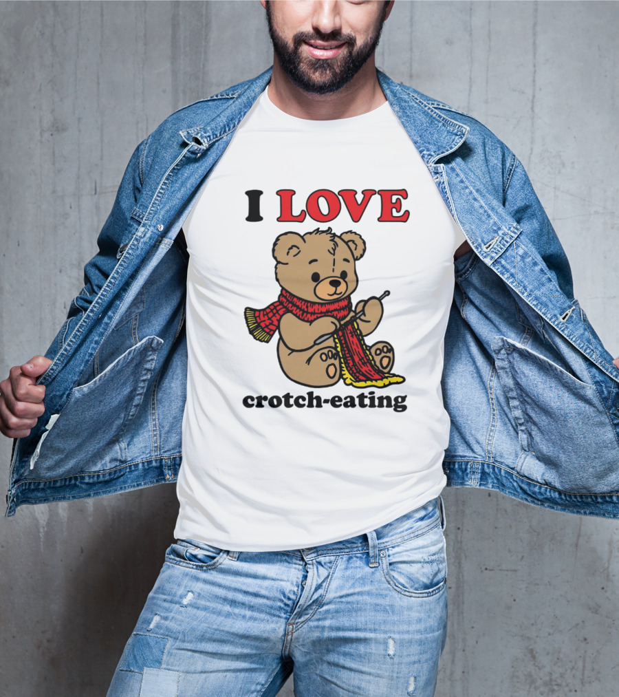 I Love Crotch-Eating Bear Wearing Scarf And Knitting T-Shirt
