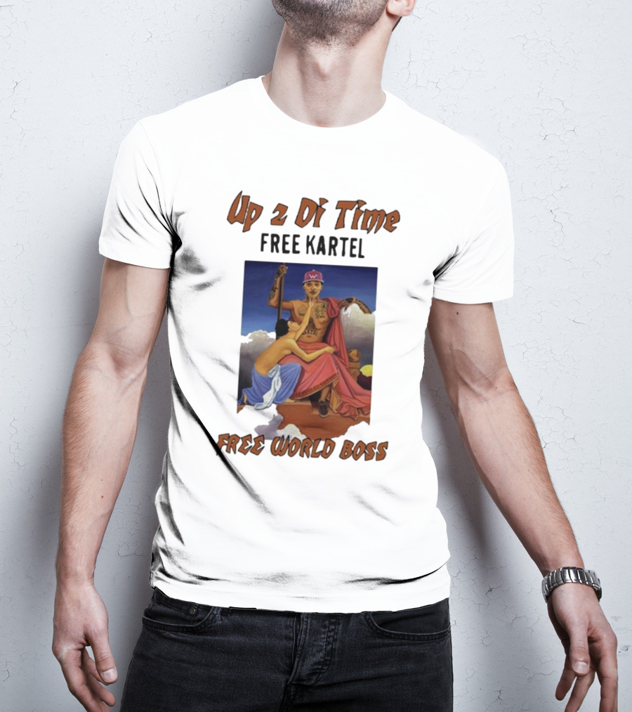 Up 2 Di Time Free Kartel Free World Boss T-Shirt